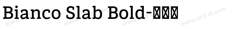 Bianco Slab Bold字体转换